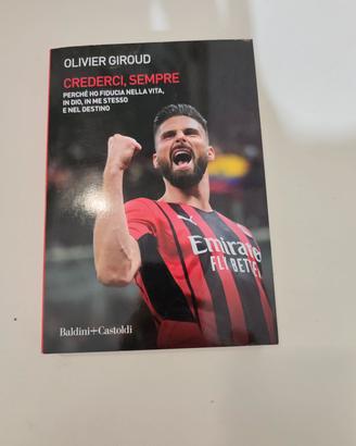 Olivier Giroud – Crederci, sempre (pari al nuovo)