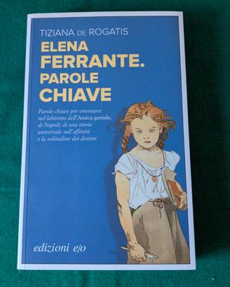 Tiziana de Rogatis - Elena ferrante,parole chiave
