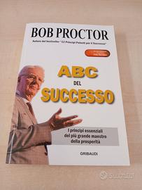 ABC DEL SUCCESSO DI BOB PROCTOR e 4 ORE ALLA SETTI