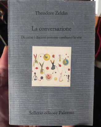 Theodore Zeldin - La conversazione. Sellerio 2002