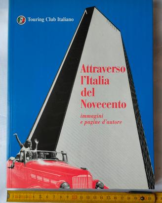 Attraverso l'Italia del Novecento - T.C.I.