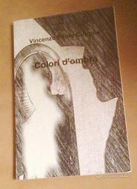 Colori d'ombra - Vincenzo Paolo Cutrone – 2013