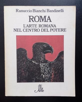 ROMA L'ARTE ROMANA NEL CENTRO DEL POTERE - 1976