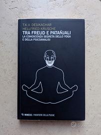 Tra Freud e Patañjali. Edizioni Mimesis