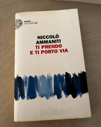 Ti prendo e ti porto via di Niccolò Ammaniti
