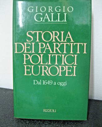 Libro STORIA DEI PARTITI POLITICI EUROPEI G. Galli