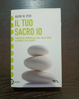 Il tuo sacro io - Wayne W. Dyer