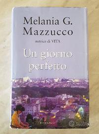 Melania G. Mazzucco - Un giorno perfetto