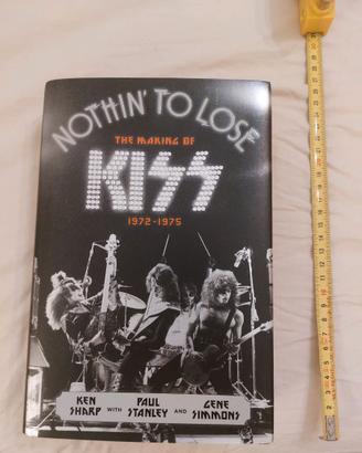 Nothin' to Lose The Making of KISS 1972-1975 