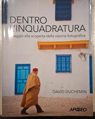 Dentro l'inquadratura di David Duchemin