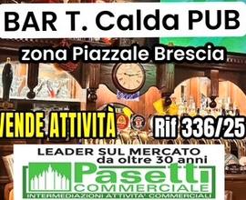 Splendido BAR TAVOLA CALDA/PUB zona P.le Brescia