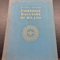 Giacomo C. Bascapè, L'OSPEDALE MAGGIORE DI MILANO