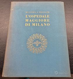 Giacomo C. Bascapè, L'OSPEDALE MAGGIORE DI MILANO