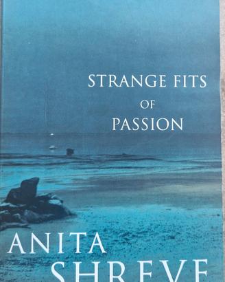 Strange fits of passion - Anita Shreve