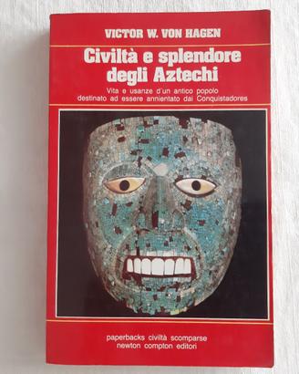 Civilta' e splendore deli Aztechi