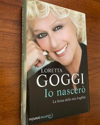 Loretta Goggi Io Nascerò Ed. Piemme 2015