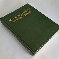 Libro MANGIARE MEGLIO  PER VIVERE MEGLIO anno 1987