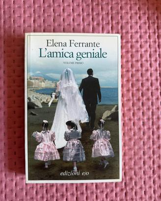 Elena Ferrante - L’Amica geniale - Volume primo