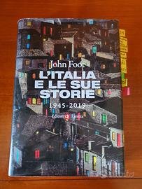 L'Italia e le sue storie 1945 - 2019 di John Foot