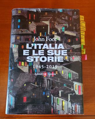 L'Italia e le sue storie 1945 - 2019 di John Foot