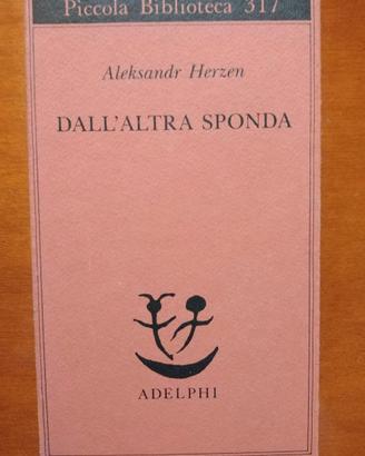 Dall'altra sponda. Aleksandr Herzen, Adelphi