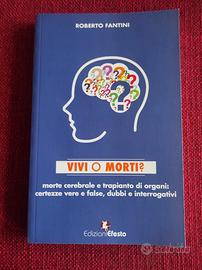 Vivi o morti? morte cerebrale e trapianto di...