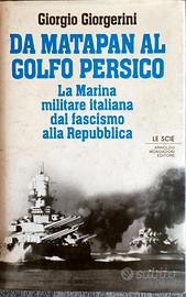 Da Matapan al Golfo Persico - Giorgio Giorgerini