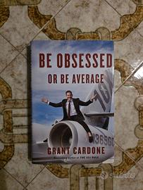Libro - Be obsessed or be average - Grant Cardone
