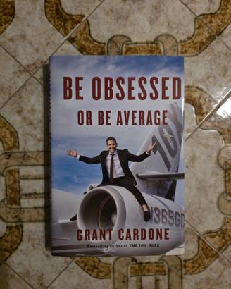 Libro - Be obsessed or be average - Grant Cardone