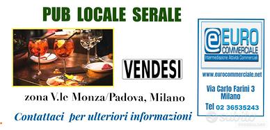 020/26 LOCALE SERALE PUB in zona V.le Monza/Padova