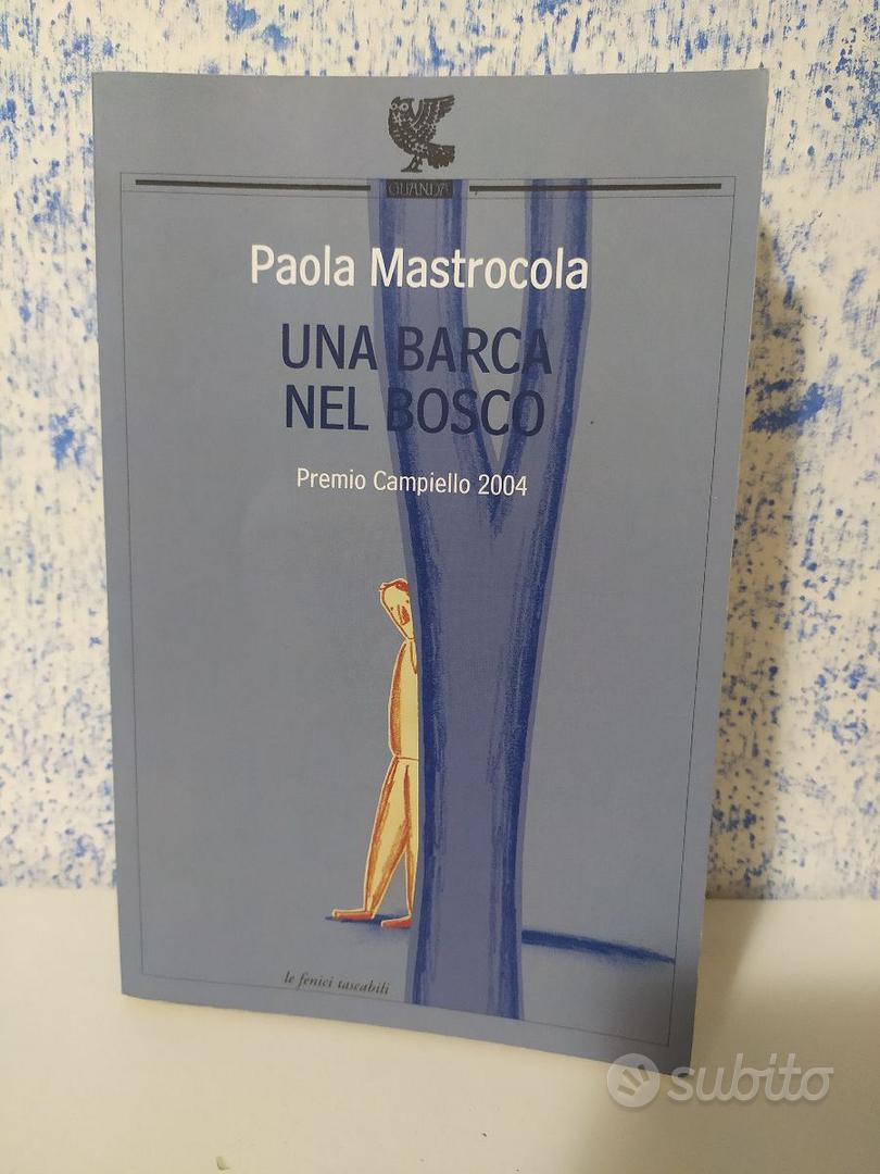 Una barca nel bosco, Paola Mastrocola - Libri e Riviste In vendita a Bergamo