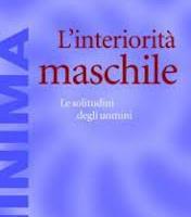 L'interiorità maschile; Le solitudini degli uomini