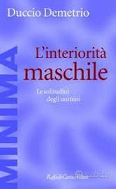 L'interiorità maschile; Le solitudini degli uomini