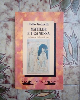 Matilde e i Canossa nel cuore del Medioevo