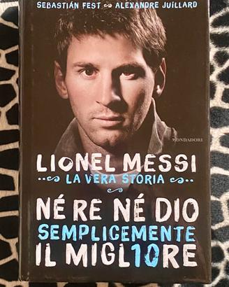 LIONEL MESSI - La Vera Storia