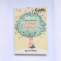 Libro La Pace È Bella.  Di Lucia tumiati. Giunti j