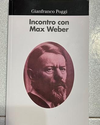 Incontro con Max Weber
