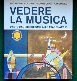 Vedere la musica. L'arte dal Simbolismo alle...