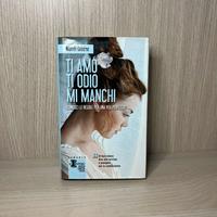 Ti amo ti odio mi manchi | Romanzo romantico