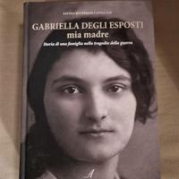 Gabriella Degli Esposti. Mia madre