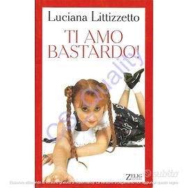 Ti amo bastard o - Luciana Littizzetto