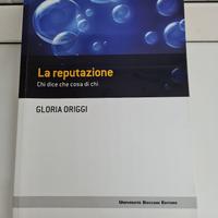 La Reputazione: chi dice che cosa di chi G. Origgi