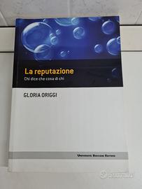 La Reputazione: chi dice che cosa di chi G. Origgi