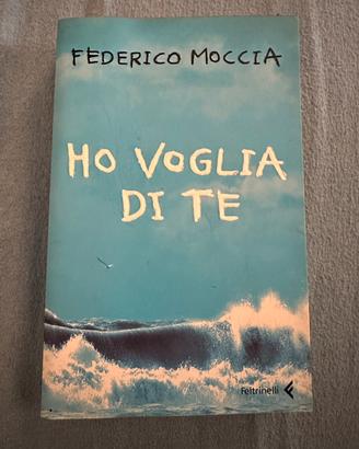 Libro Ho v*oglia di te Federico Moccia