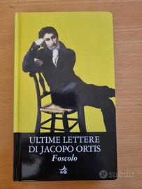 Ultime lettere di Jacopo Ortis" di Ugo Foscolo.
