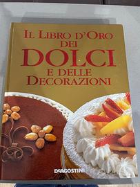 Il libro d'oro dei dolci e delle decorazioni