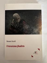 Il terrorismo jihadista di Renato Scarfi
