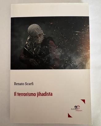 Il terrorismo jihadista di Renato Scarfi
