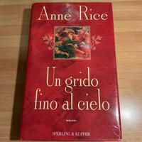 Un grido fino al cielo - Anne Rice.2’Ed.1995. Raro