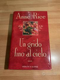 Un grido fino al cielo - Anne Rice.2’Ed.1995. Raro